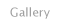 Gallery